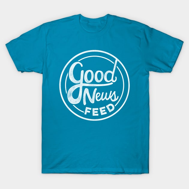 The Good News Tee T-Shirt by goodnewsfeed